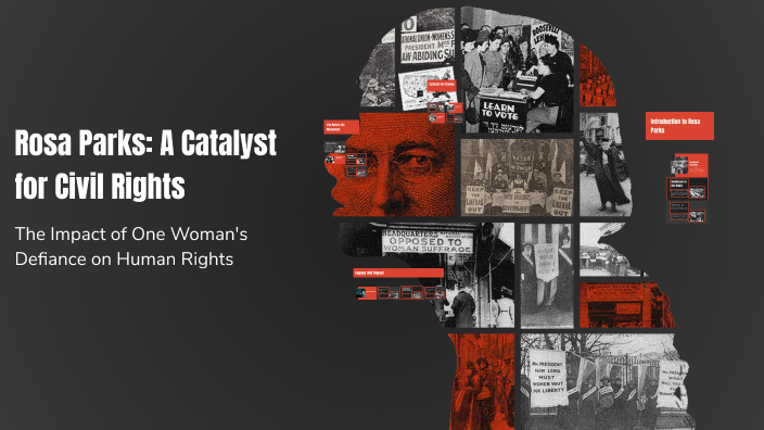 Rosa Parks: A Catalyst for Civil Rights by Osman Gutierrez on Prezi