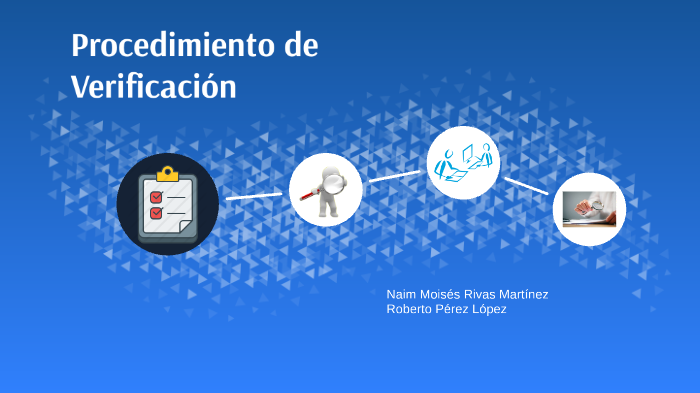 Procedimiento De Verificación By Naim Moisés Rivas Martínes On Prezi