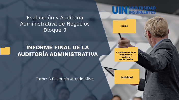 INFORME FINAL DE LA AUDITORÍA ADMINISTRATIVA by LETICIA SILVA on Prezi