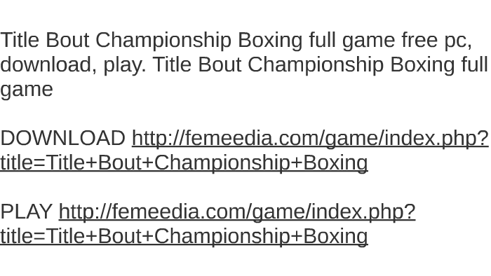 title bout championship boxing reloaded title bout championship boxing reloaded