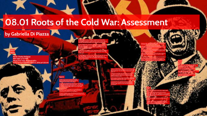 08.01 Roots of the Cold War: Assessment by Gabriella Di Piazza on Prezi