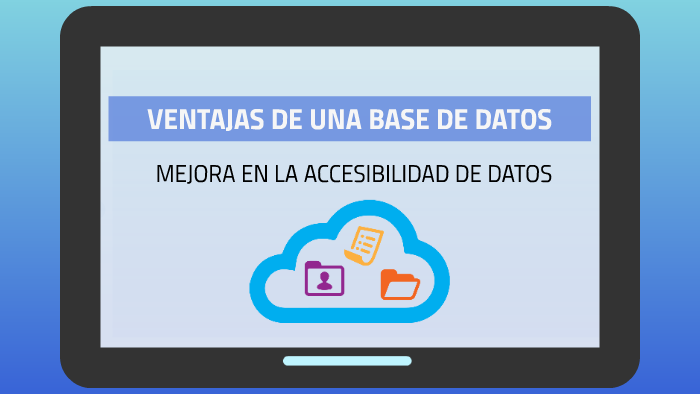 VENTAJAS DE UNA BASE DE DATOS by Ángela Kim on Prezi
