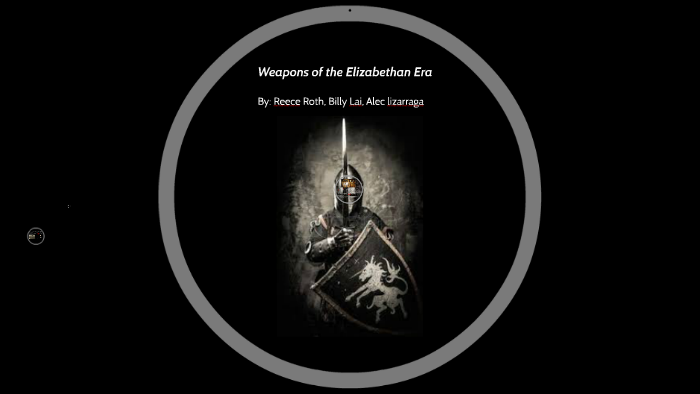 Weapons of the Elizabethan Era by Billy L on Prezi