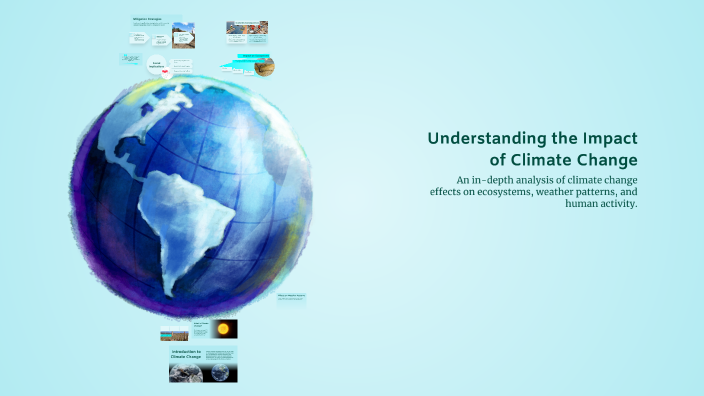 Understanding the Impact of Climate Change by Mustafo on Prezi