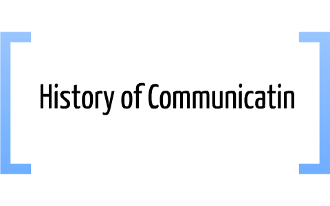 History of Communication by D B on Prezi