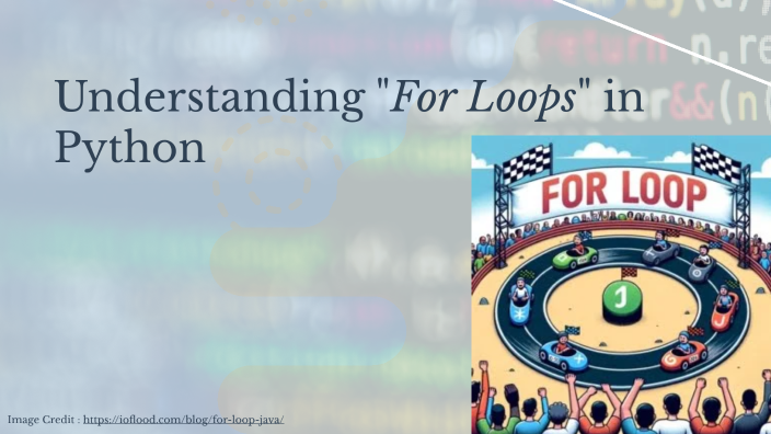 Understanding For Loops in Python by Abhishek G S on Prezi