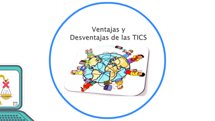 Ventajas Y Desventajas De Las TIC By On Prezi