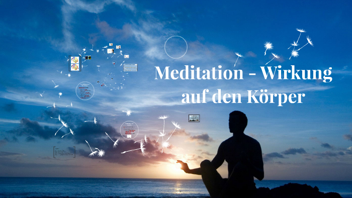 Meditation - Wirkung auf den Körper by Marie-Theres Brams on Prezi