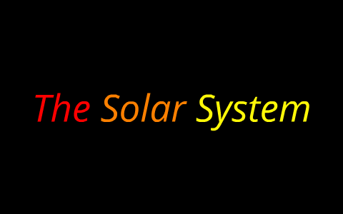 The Solar System by KLASS 5K on Prezi Next