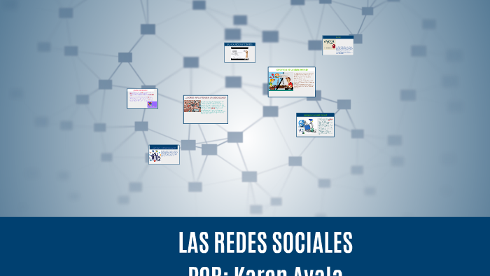 LAS REDES SOCIALES by karen ayala on Prezi