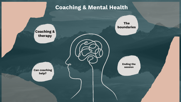 Coaching & mental health by Pete White on Prezi