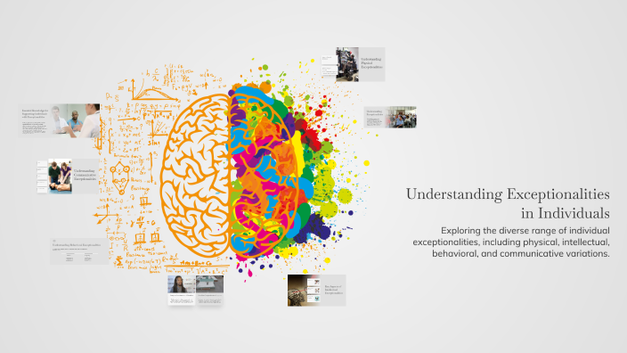 Understanding Exceptionalities in Individuals by CLELIA SHIBU on Prezi