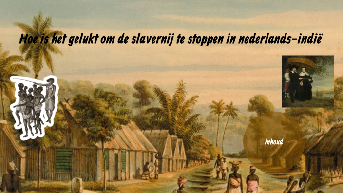 hoe is het gelukt om de slavernij te stoppen in nederlands indië by