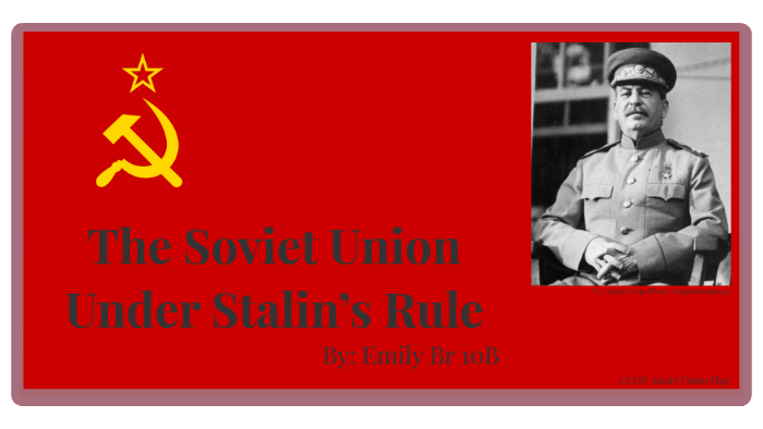 The Soviet Union Under Stalin’s Rule by emilia brugnano on Prezi