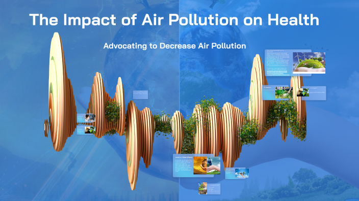 The Impact of Air Pollution on Health by Nidhi Patel on Prezi