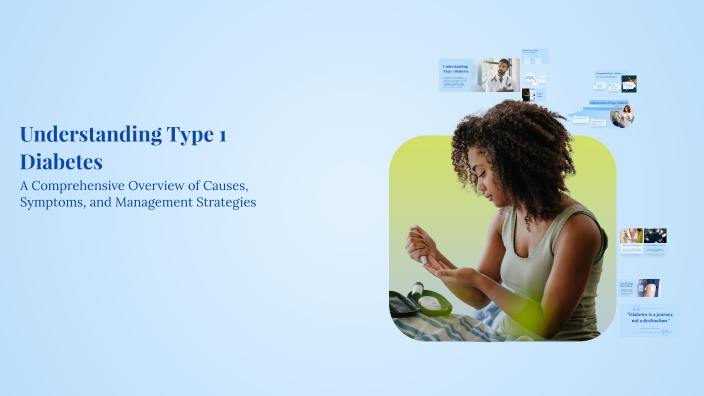 Understanding Type 1 Diabetes by Alyssa Tremblay on Prezi