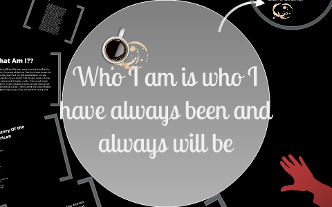 Who AM I?? by whitney williams on Prezi
