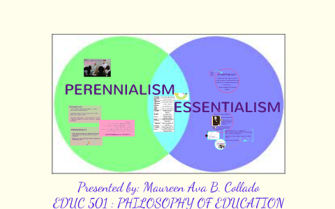 PERENNIALISM/ ESSENTIALISM by ayen dela cerna on Prezi