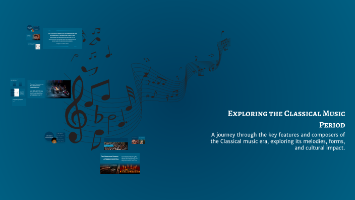 Exploring the Classical Music Period by MARY ROSE N. TANEO on Prezi