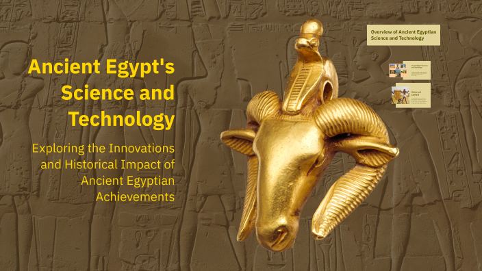 Ancient Egypt's Science and Technology by Erik Yenner on Prezi