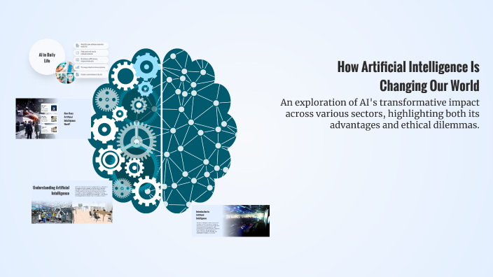How Artificial Intelligence Is Changing Our World by yasmine briki on Prezi