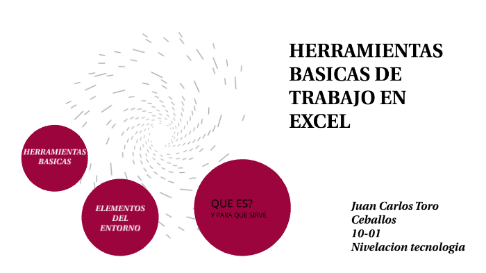 HERRAMIENTAS DE TRABAJO EN EXCEL By Juan Carlos Toro Ceballos On Prezi