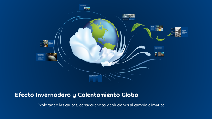 Efecto Invernadero y Calentamiento Global by Zorayda Alcivar on Prezi