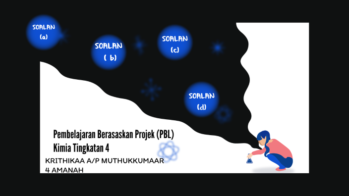 Pembelajaran Berasaskan Projek (PBL) Kimia Tingkatan 4 by Krithikaa