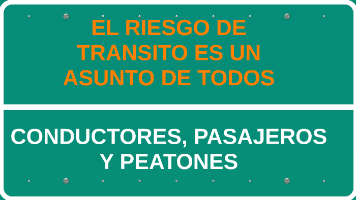 EL RIESGO DE TRANSITO ES UN ASUNTO DE TODOS by on Prezi