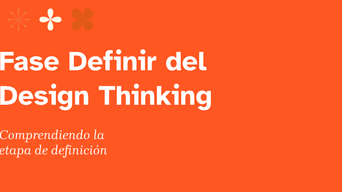 Fase Definir del Design Thinking by Jhojan Miguel Quispe mamani on Prezi