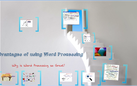 The Advantages of Word Processing by Gavin Riddle on Prezi