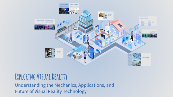 Visualk Reality Exploring Visual Reality by Nona Sokkar on Prezi