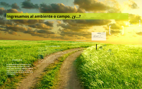 Ingresamos al ambiente o campo, ¿y? by Edith Guerra on Prezi