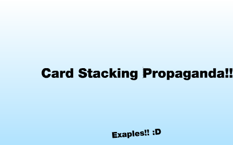 card stacking ads examples
