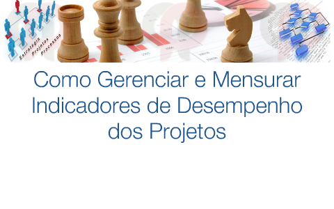 Como gerenciar e mensurar indicadores de desempenho dos projetos by ...