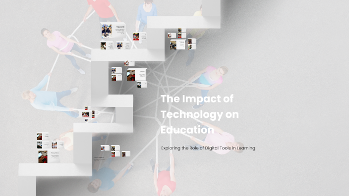 The Impact of Technology on Education by Miriam Hiouich on Prezi
