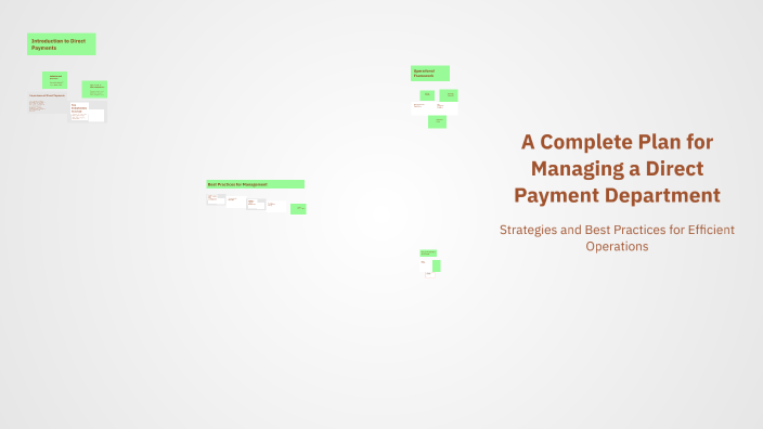 A Complete Plan for Managing a Direct Payment Department by mm kk on Prezi