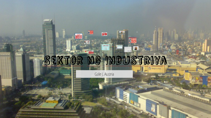 Sektor Ng Industriya By Gale Austria On Prezi Next