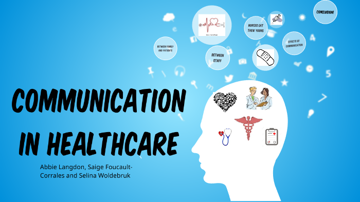 Communication In Healthcare by Abbie Langdon on Prezi