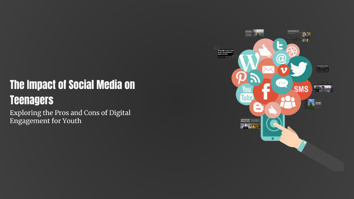 The Impact of Social Media on Teenagers by Alessandro Scrocco on Prezi