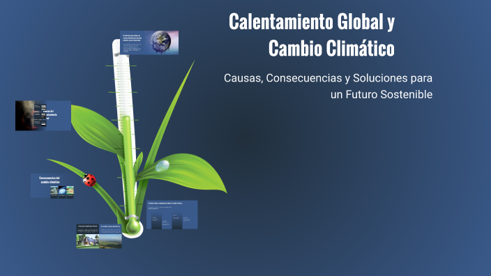 Calentamiento Global y Cambio Climático by madai more on Prezi