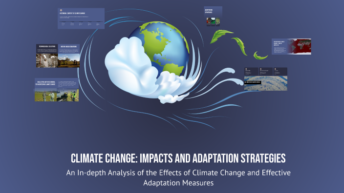 Climate Change: Impacts and Adaptation Strategies by HIMANSHU TARE on Prezi