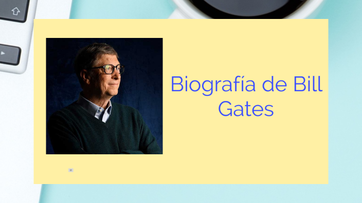 BIOGRAFÍA BILL GATES By Samuel Sánchez Salgado On Prezi