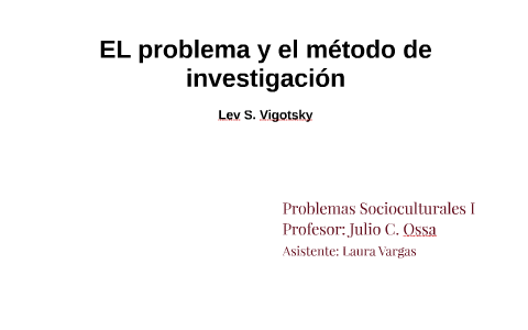 EL problema y el método de investigación by Problemas Socio-Culturales