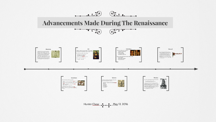 Advancements Made During The Renaissance by Hunter Chear on Prezi