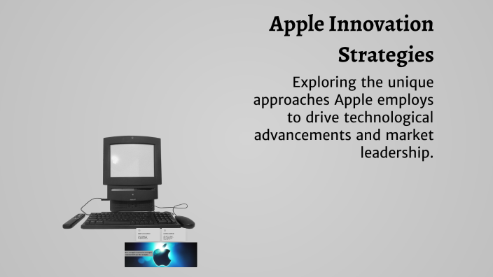 Apple Innovation Strategies by Harshitha K on Prezi