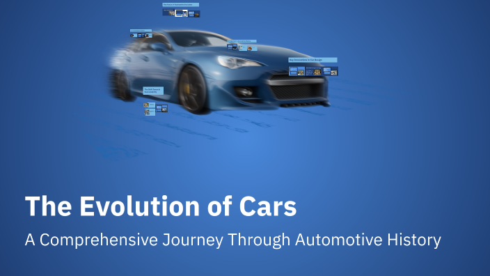 The Evolution of Cars by Greyson Chioros on Prezi