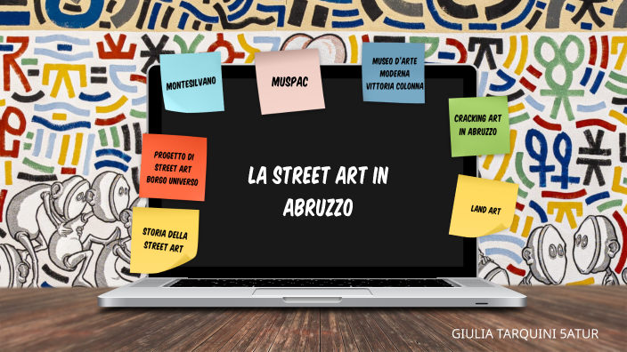 street art in abruzzo by GIULIA TARQUINI ANDRIOAIA on Prezi