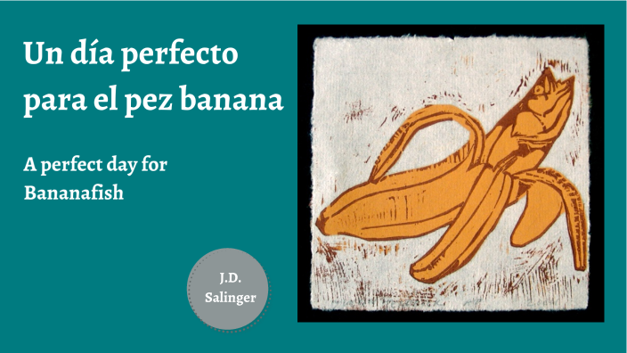 Un día perfecto para el pez banana by Belén Rousendaal