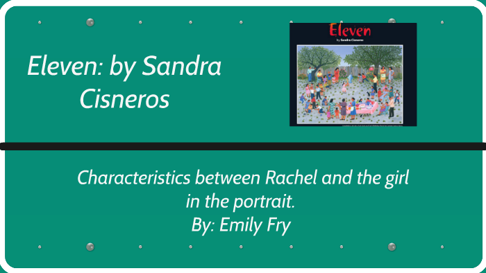 Eleven By Sandra Cisneros By Emily Fry On Prezi